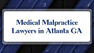 Top 10 Medical Malpractice Lawyers in Atlanta, GA