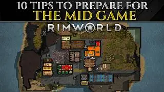 10 Pro TIPS To Prepare For The MID GAME In RIMWORLD 1.6 Guide