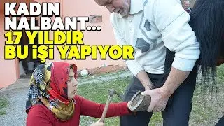 Ordu’da Bir Kadın 17 Yıldır Nalbantlık Yapıyor