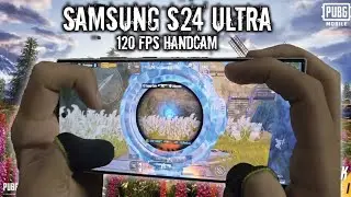 SAMSUNG S24 ULTRA 120 FPS HANDCAM  | PUBG HANDCAM