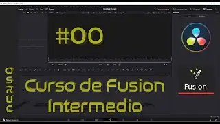 Curso Intermedio de Davinci Resolve - Fusion #00