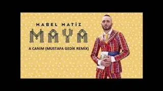 Mabel Matiz   A Canım (Mustafa Gedik Remix) Extended