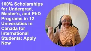 100% Scholarships for International Students in Canada for Undergrad & Graduate Programs.