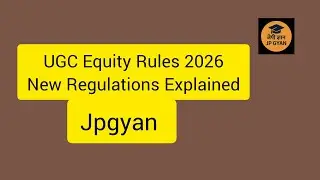 What is UGC Promotion of Equity Regulations 2026? | Complete Guide|Jpgyan|