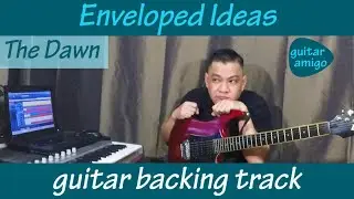 Enveloped Ideas - Guitar backing track - The Dawn