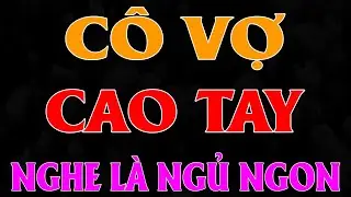 Màn trả thù của Cô Vợ Cao Tay: Để bồ của chồng mang thai với kẻ khác || Mc Ngọc Ánh Kể Chuyện
