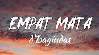 d'Bagindas  - Empat Mata  Lirik Lagu