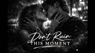 Lana Monroe &ndash; Don&rsquo;t Ruin This Moment