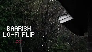 Baarish Lo-Fi Flip - Jeff 🌊🌊