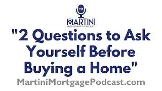 2 Questions to Ask Yourself Before Buying a Home