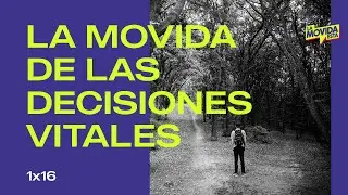 1x16 - La Movida de las decisiones vitales