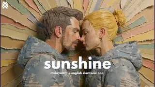 Sunshine | Malayalam x English Electronic Romantic Pop Fusion | Future Bass Late-Night Drive