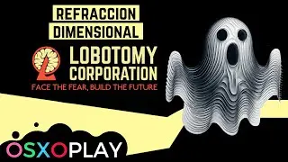 DIMENSIONAL REFRACTION VARIANT (O-03-88) I GUIA DE LOBOTOMY CORPORATION