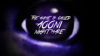 I played a horror game called AOONI nightmare; when it was captured by monster, I got scared