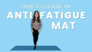 How To Choose An Anti Fatigue Mat?