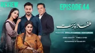 Mafaad Parast Episode 44 Review by Drama Sneak | Mafaad Parast Epi 44 | Teaser|Promo|