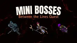 Mec&acirc;nica dos Mini Bosses - Between the Lines Quest