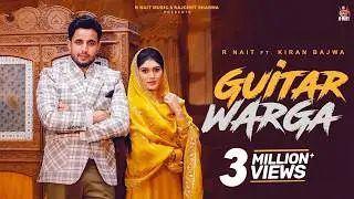Guitar Warga (Official Video) R Nait | Kiran Bajwa | New Punjabi Song 2026