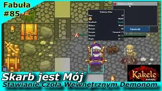 Fabuła Misje #85 - Stawianie Czoła Wewnętrzym Demonom - Skarb jest M&oacute;j - Kakele
