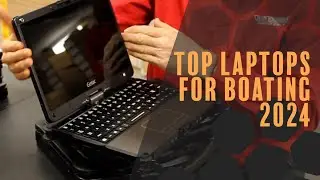 Top Rugged Laptops for Marine Navigation & Boating - 2024