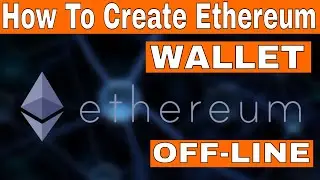 How To Create Ethereum (ETH) Wallet OFFLINE