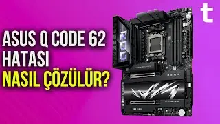 &Ccedil;&ouml;z&uuml;m: Bilgisayar A&ccedil;ılmıyor ASUS Q-Code 62 Sorunu