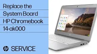 Replace the System Board | HP Chromebook 14-ak000 | HP
