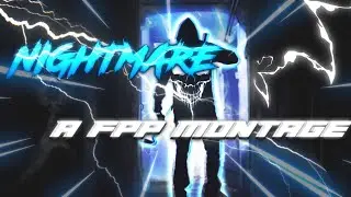 NIGHTMARE | A FPP MONTAGE