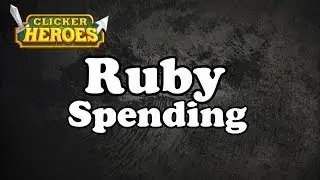 Clicker Heroes Guide: Ruby Spending