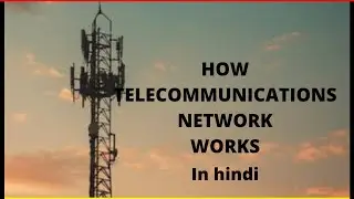 How Telecommunication network works in hindi