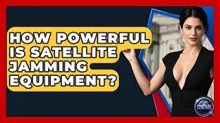 How Powerful Is Satellite Jamming Equipment? - Profiles in Politics