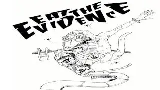 Eat The Evidence - No 'ists No 'isms