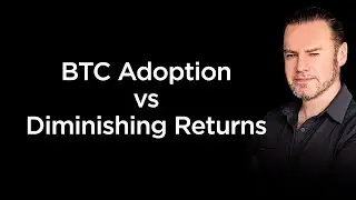 BTC adoption/supply squeeze vs diminishing returns