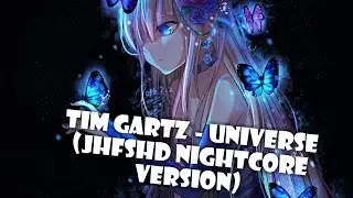 Tim Gartz - Universe (JHFSHD Nightcore Version)