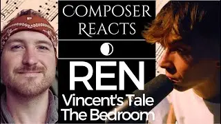 Composer Reacts to Ren - Vincent's Tale - The Bedroom