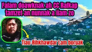 January(22)zan:CC Ralkap tamzet Falam doawknak ah an nunnak a Liam zo tin sim,Tiau Ramri lam boruak