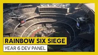 Tom Clancy&rsquo;s Rainbow Six Siege &mdash; Будущее Siege &mdash; Панель разработчиков 6-го года
