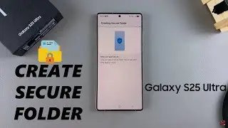 How To Set Up Secure Folder On Samsung Galaxy S25 / S25 Ultra