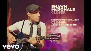 Shawn McDonald - Closer (Lyric Video)