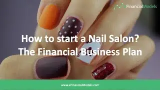 How to start a Nail Salon - The Financial Business Plan
