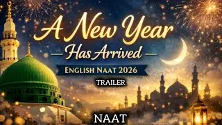 A New Year Has Arrived | English Naat 2026 | A Message of Hope & Faith 