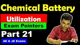Utilization 21 | Battery and Chemical Process | Exam Pointer Series | Revision | AE/JE Exams