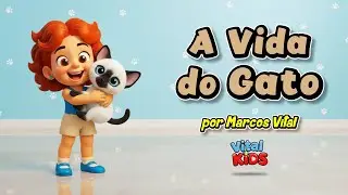 😺 A VIDA DO GATO 🎵 (Música Infantil) ✍️ por Marcos Vital