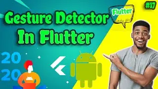Gesture Detector in Flutter || #17 || Flutter Basics