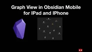 Graph View in Obsidian Mobile for IPad and IPhone