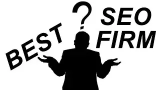 Do You Know How To Choose Best Search Engine Optimization Firm