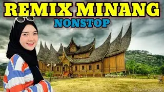NEWEST NONSTOP MINANG DJ - POPULAR MINANG SONGS - MINANG REMIX
