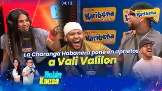 La Charanga Habanera pone en aprietos a Vali Valilon  | #HablaKausa 🤙😈