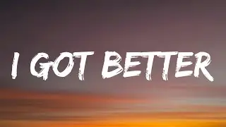 Morgan Wallen - I Got Better (Lyrics)