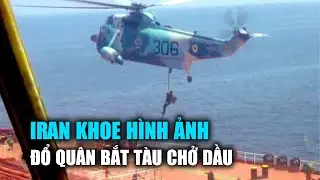 Iran khoe h&igrave;nh ảnh đổ qu&acirc;n bắt t&agrave;u chở dầu, Mỹ cảnh b&aacute;o